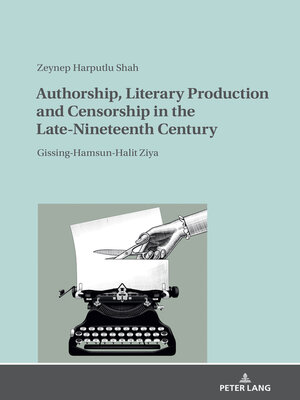 cover image of Authorship, Literary Production and Censorship in the Late-Nineteenth Century